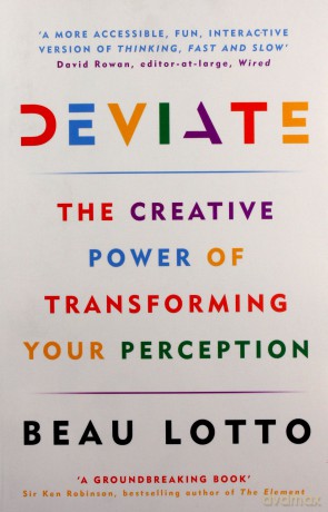 Deviate The Creative Power of Transforming Your Perception - Beau Lotto [KSIĄŻKA]