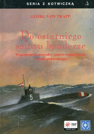 Do ostatniego salutu banderze - Georg von Trapp [KSIĄŻKA]