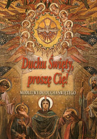 Duchu Święty, proszę Cię! [KSIĄŻKA]