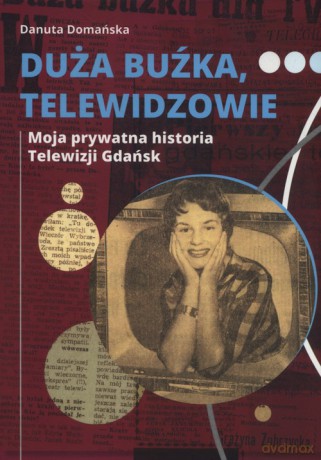 Duża buźka telewidzowie - Danuta Domańska [KSIĄŻKA]