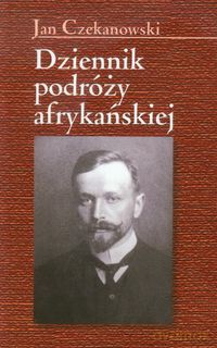 Dziennik podróży afrykańskiej - Jan Czekanowski [KSIĄŻKA]