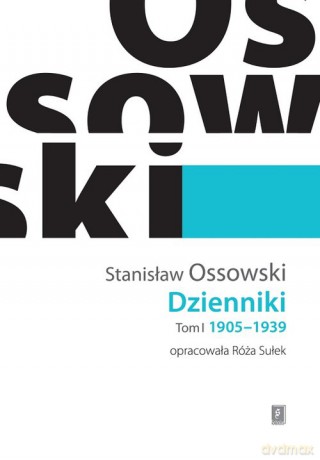 Dzienniki Tom I 1905-1939 - Stanisław Ossowski [KSIĄŻKA]