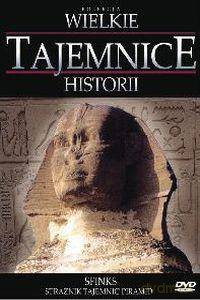 Wielkie Tajemnice Historii: Sfinks - Strażnik Tajemnic Piramid [DVD]