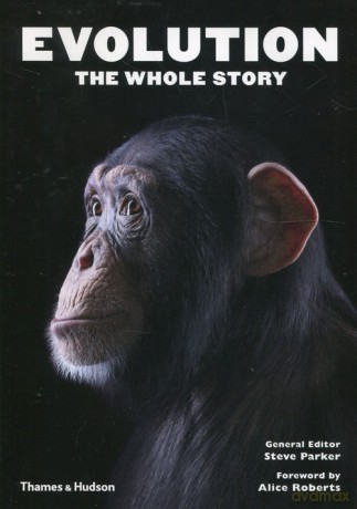 Evolution the Whole Story - Steve Parker, Alice Roberts [KSIĄŻKA]