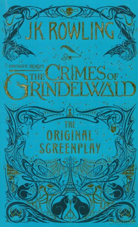 Fantastic Beasts The Crimes of Grindelwald The Original Screenplay - J.K. Rowling [KSIĄŻKA]