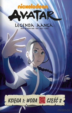 Avatar Ostatni Władca Wiatru Księga 1: Woda cz. 2 [DVD]