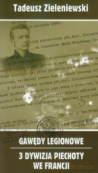 Gawędy legionowe 3 Dywizja Piechoty we Francji [KSIĄŻKA]