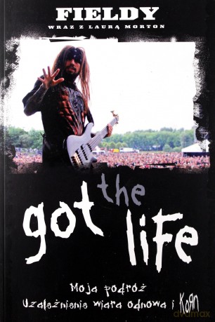 Got the Life. Moja Podróż. - Fieldy [KSIĄŻKA]
