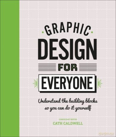Graphic Design For Everyone [KSIĄŻKA]
