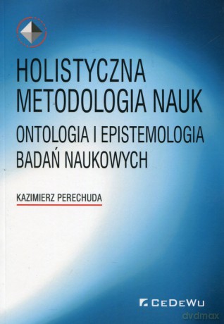 Holistyczna metodologia nauk - Kazimierz Perechuda [KSIĄŻKA]
