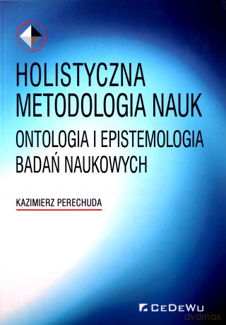 Holistyczna metodologia nauk - Kazimierz Perechuda [KSIĄŻKA]