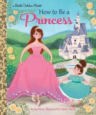 How to Be a Princess - Sue Fliess [KSIĄŻKA]