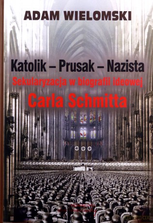 Katolik Prusak Nazista - Adam Wielomski [KSIĄŻKA]