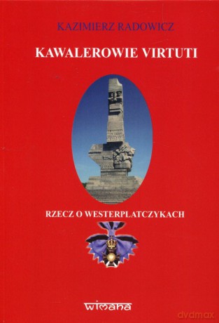 Kawalerowie Virtuti - Kazimierz Radowicz [KSIĄŻKA]