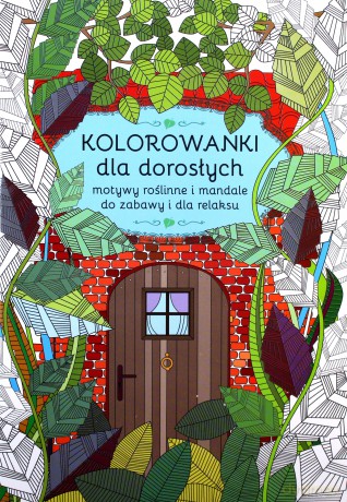Kolorowanki dla dorosłych - Maja Kanarkowska [KSIĄŻKA]
