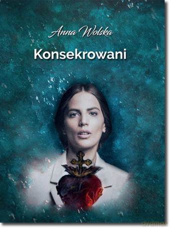 Konsekrowani - Anna Wolska [KSIĄŻKA]