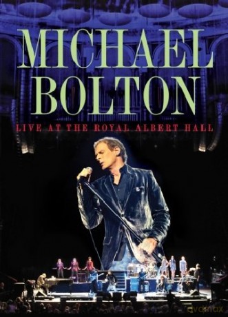 Michael Bolton: Live At The Royal Albert Hall [DVD]