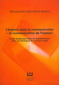 l humour dans la communication - la communication de l'humour - Magdalena Szeflińska-Baran [KSIĄŻKA]