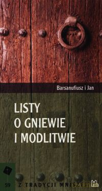 Listy o gniewie i modlitwie - i Jan Barsanufiusz [KSIĄŻKA]