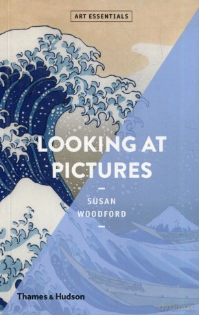 Looking at Pictures Art Essentials Series - Susan Woodford [KSIĄŻKA]