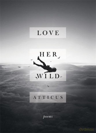 Love Her Wild - Atticus [KSIĄŻKA]