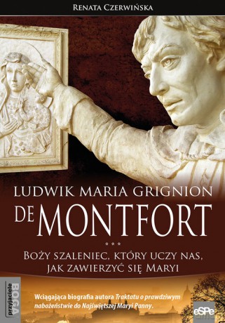 Ludwik Maria Grignion de Montfort - Renata Czerwińska [KSIĄŻKA]