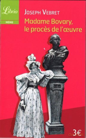 Madame Bovary le proces de l'oeuvre - Joseph Vebret [KSIĄŻKA]