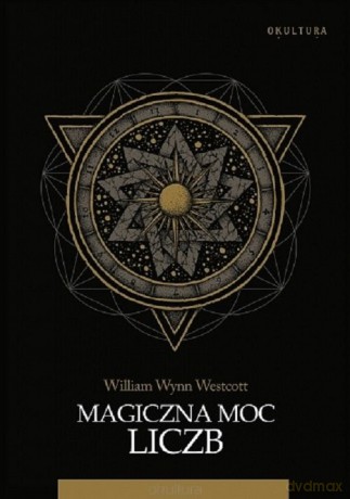 Magiczna moc liczb - William W. Westcott [KSIĄŻKA]