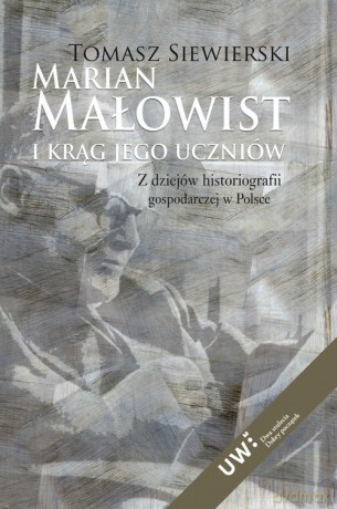 Marian Małowist i krąg jego uczniów - Tomasz Siewierski [KSIĄŻKA]