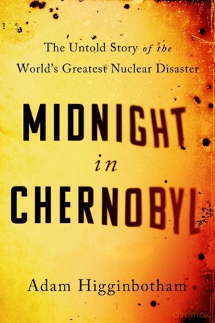 Midnight in Chernobyl - Adam Higginbotham [KSIĄŻKA]