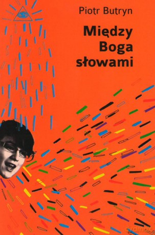 Między Boga słowami - Piotr Butryn [KSIĄŻKA]