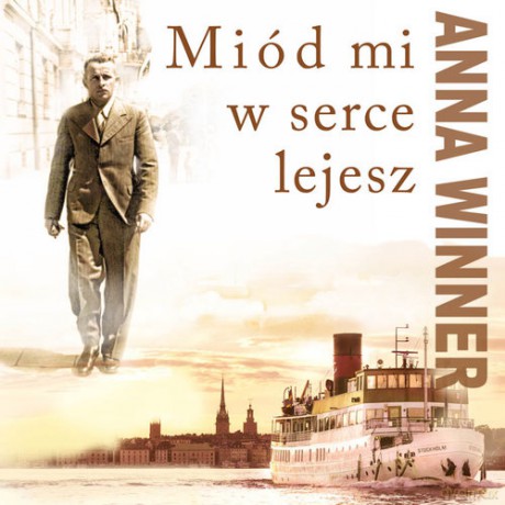 Miód mi w serce lejesz - Anna Winner [KSIĄŻKA]