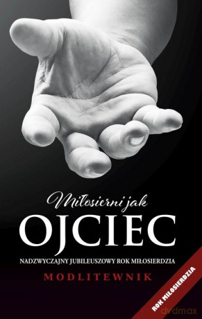 Modlitwenik. Miłosierni jak Ojciec [KSIĄŻKA]
