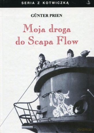 Moja droga do Scapa Flow - Gunter Prien [KSIĄŻKA]