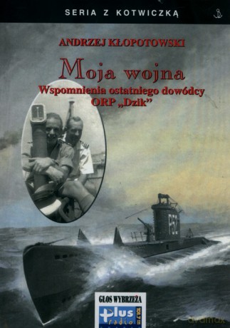 Moja wojna - Andrzej Kłopotowski [KSIĄŻKA]