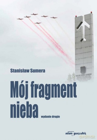 Mój fragment nieba - Stanisław Sumera [KSIĄŻKA]