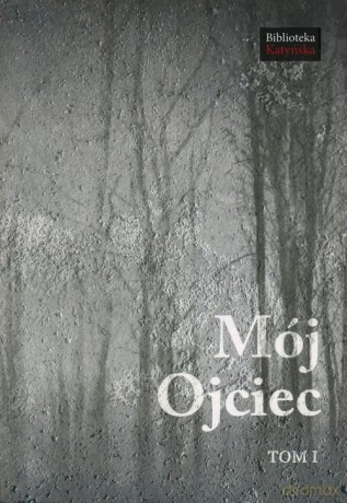 Mój Ojciec (Tom 1) [KSIĄŻKA]