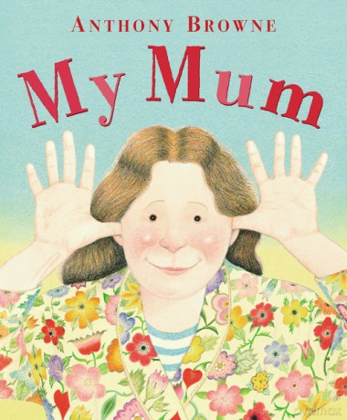 My Mum - Anthony Browne [KSIĄŻKA]