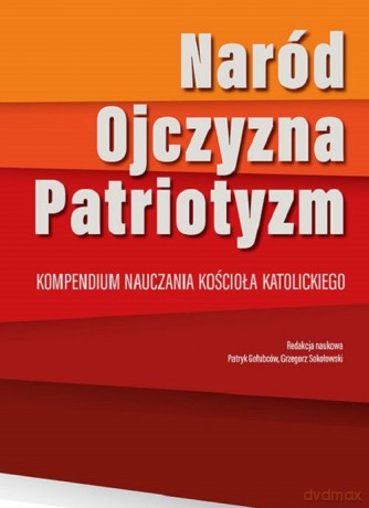 Naród-Ojczyzna-Paryjotyzm - Patryk Gołubców, Grzegorz Sokołowski [KSIĄŻKA]