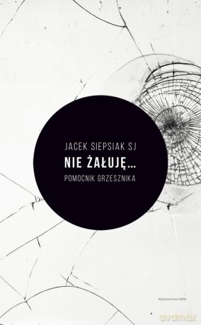 Nie żałuję... - Jacek Siepsiak [KSIĄŻKA]