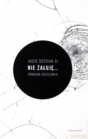 Nie żałuję... - Jacek Siepsiak [KSIĄŻKA]