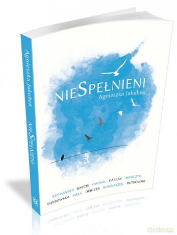 nieSpełnieni - Agnieszka Jakubek [KSIĄŻKA]