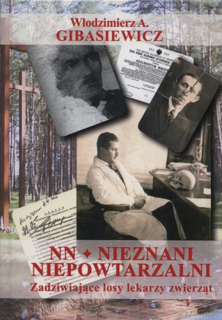 NN - nieznani, niepowtarzalni - Włodzimierz A. Gibasiewicz [KSIĄŻKA]