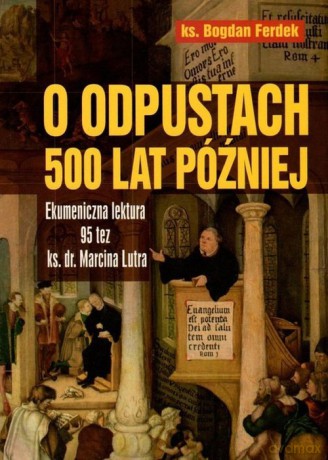 O odpustach 500 lat później - Bogdan Ferdek [KSIĄŻKA]