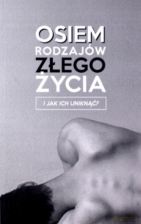 Osiem rodzajów złego życia - Jacek Zelek [KSIĄŻKA]
