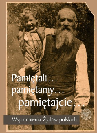 Pamiętali... Pamiętamy... Pamiętajcie... [KSIĄŻKA]