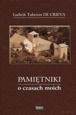 Pamiętniki o czasach moich - Ludwik Tuberon, De Crieva [KSIĄŻKA]
