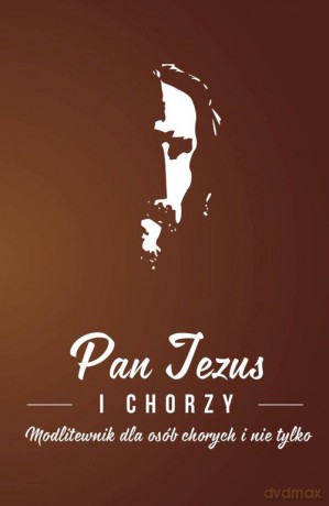 Pan Jezus i chorzy [KSIĄŻKA]