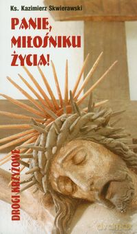 Panie miłośniku życia - Kazimierz Skwierawski [KSIĄŻKA]