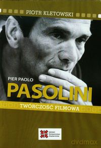 Pier Paolo Pasolini Twórczość filmowa - Piotr Kletowski [KSIĄŻKA]